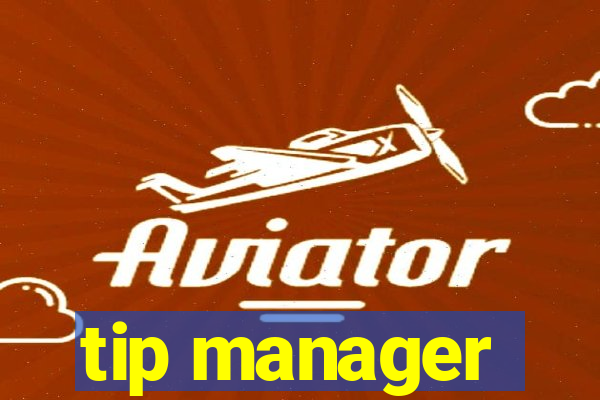 tip manager